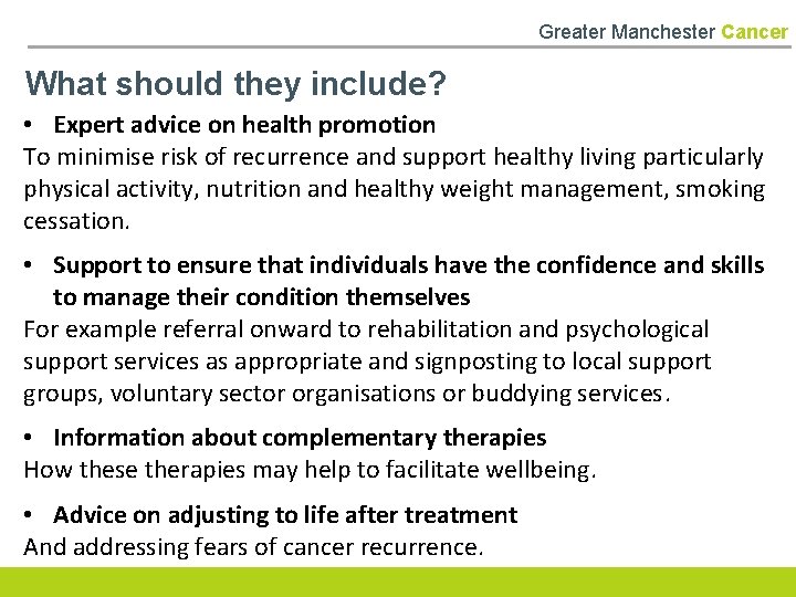 Greater Manchester Cancer What should they include? • Expert advice on health promotion To