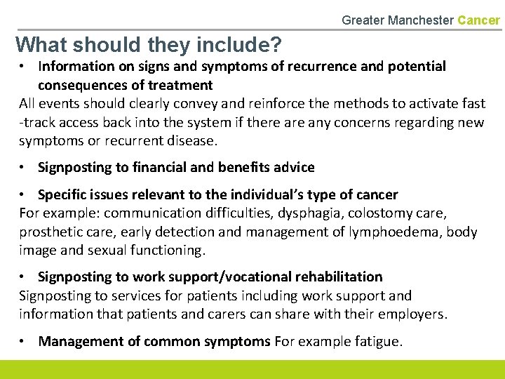 Greater Manchester Cancer What should they include? • Information on signs and symptoms of