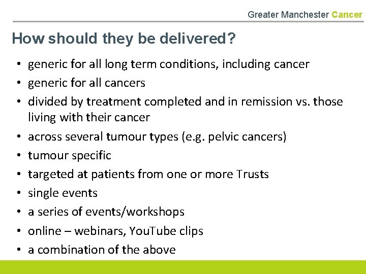 Greater Manchester Cancer How should they be delivered? • generic for all long term