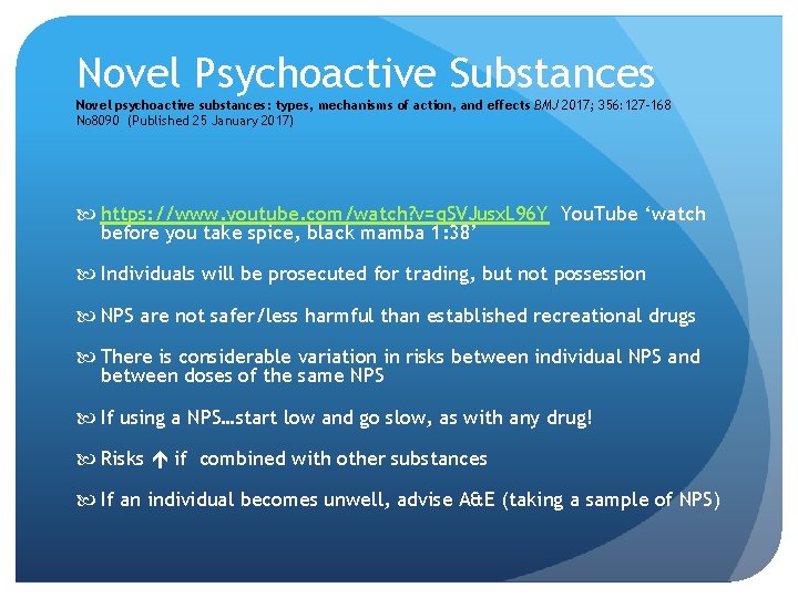 Novel Psychoactive Substances Novel psychoactive substances: types, mechanisms of action, and effects BMJ 2017;