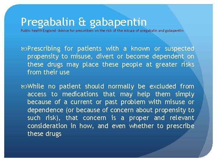 Pregabalin & gabapentin Public health England –Advice for prescribers on the risk of the