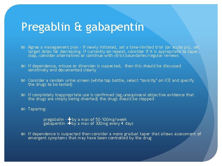 Pregablin & gabapentin Agree a management plan – if newly initiated, set a time-limited