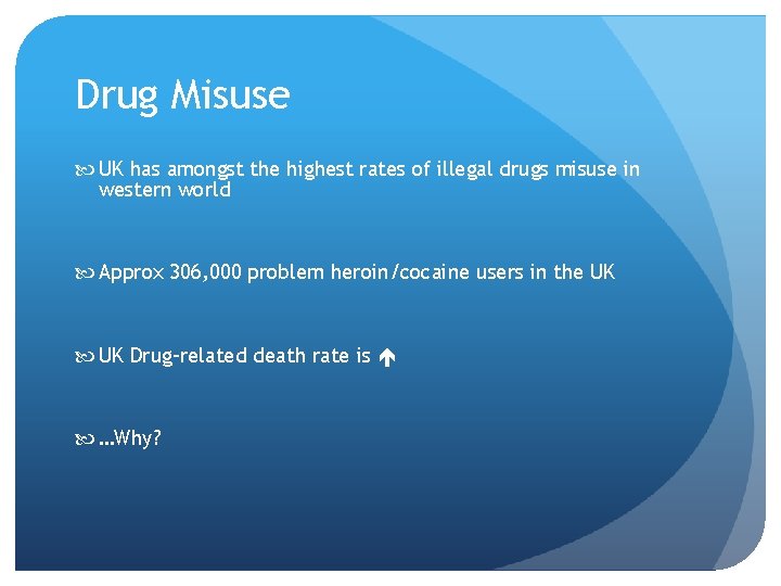 Drug Misuse UK has amongst the highest rates of illegal drugs misuse in western