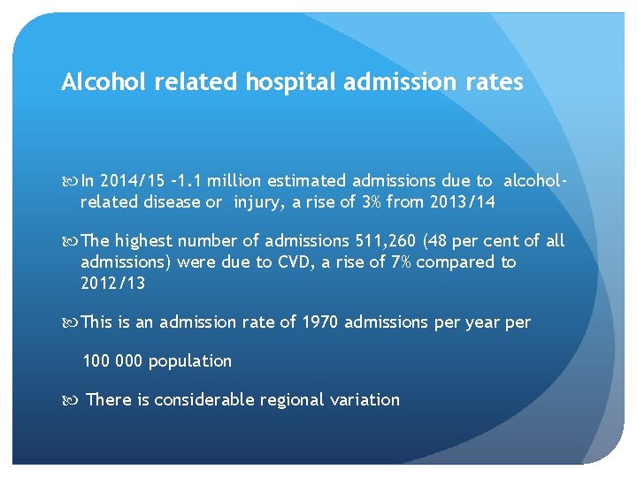 Alcohol related hospital admission rates In 2014/15 – 1. 1 million estimated admissions due