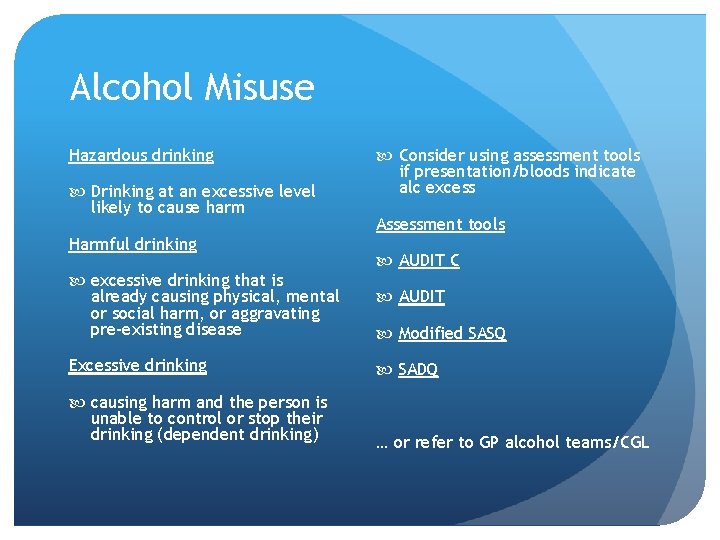 Alcohol Misuse Hazardous drinking Drinking at an excessive level likely to cause harm Harmful