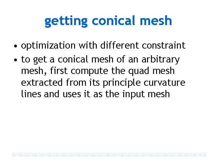 getting conical mesh • optimization with different constraint • to get a conical mesh