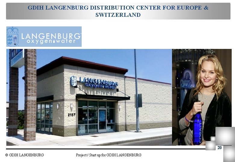 GDIH LANGENBURG DISTRIBUTION CENTER FOR EUROPE & SWITZERLAND 20 © GDIH LANGENBURG Project /