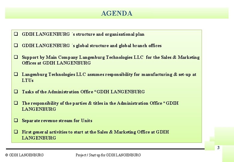 AGENDA q GDIH LANGENBURG ´s structure and organisational plan q GDIH LANGENBURG ´s global