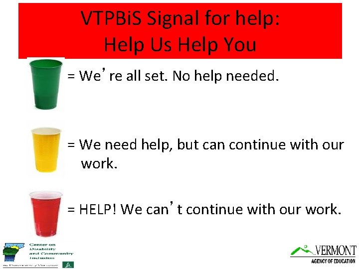 VTPBi. S Signal for help: Help Us Help You = We’re all set. No