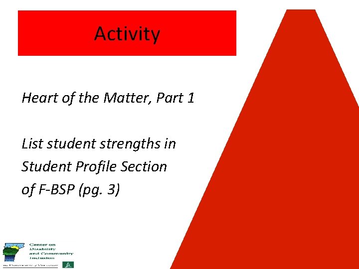 Activity Heart of the Matter, Part 1 List student strengths in Student Profile Section