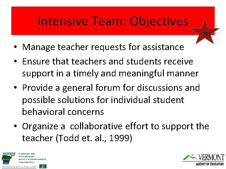 Intensive Team: Objectives TFI • Manage teacher requests for assistance • Ensure that teachers