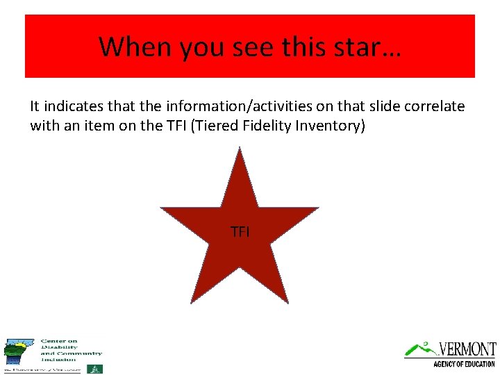 When you see this star… It indicates that the information/activities on that slide correlate