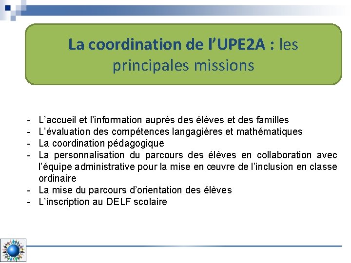 La coordination de l’UPE 2 A : les principales missions - L’accueil et l’information