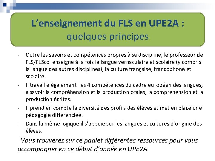 L’enseignement du FLS en UPE 2 A : quelques principes - - - Outre