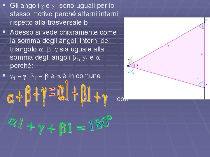 § Gli angoli g e g 1 sono uguali per lo stesso motivo perché § Gli angoli g e g 1 sono uguali per lo stesso motivo perché