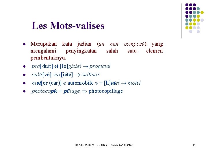 Les Mots-valises l l l Merupakan kata jadian (un mot composé) yang mengalami penyingkatan