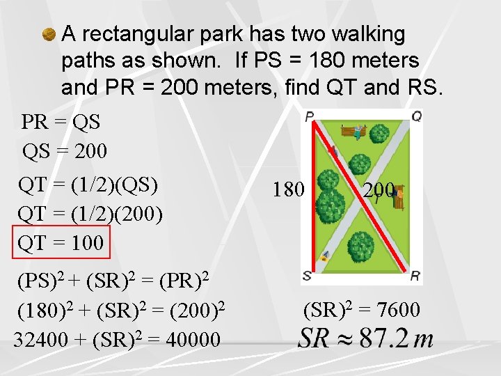 A rectangular park has two walking paths as shown. If PS = 180 meters