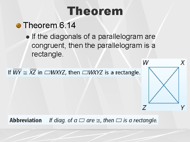 Theorem 6. 14 l If the diagonals of a parallelogram are congruent, then the