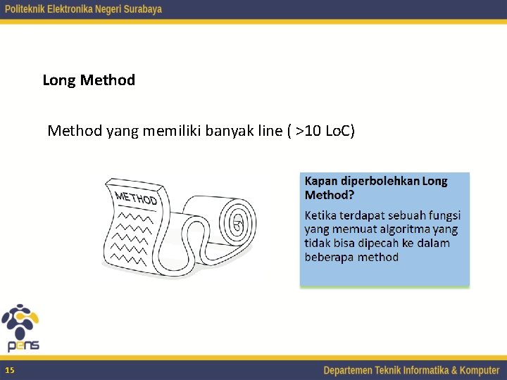 Long Method yang memiliki banyak line ( >10 Lo. C) 15 