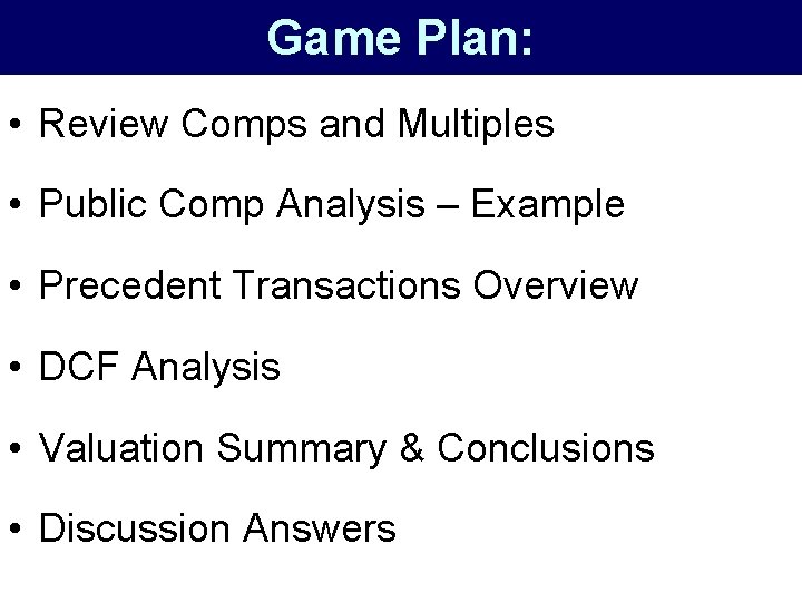 Game Plan: • Review Comps and Multiples • Public Comp Analysis – Example •