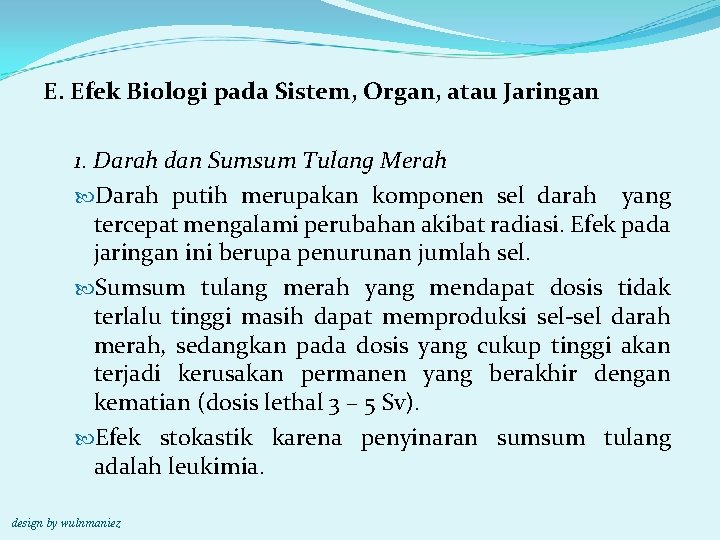 E. Efek Biologi pada Sistem, Organ, atau Jaringan 1. Darah dan Sumsum Tulang Merah