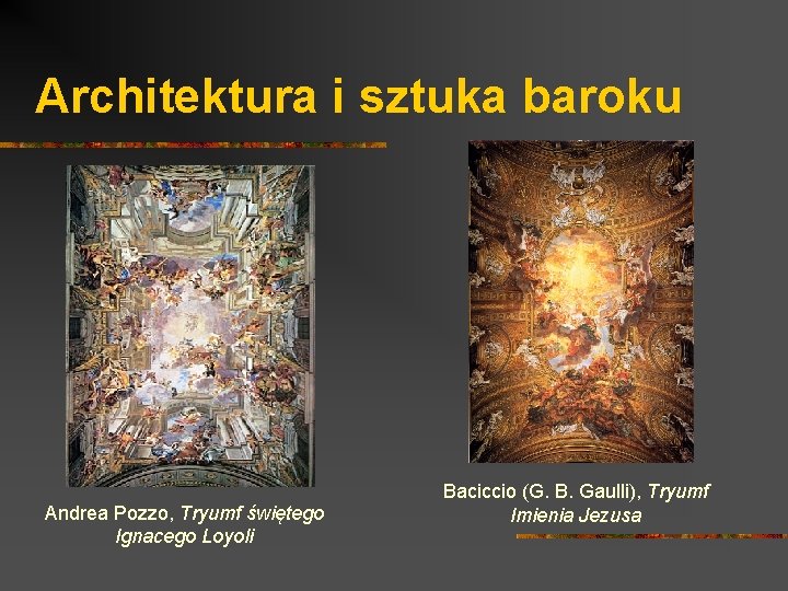 Architektura i sztuka baroku Andrea Pozzo, Tryumf świętego Ignacego Loyoli Baciccio (G. B. Gaulli),