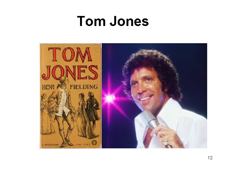 Tom Jones 12 