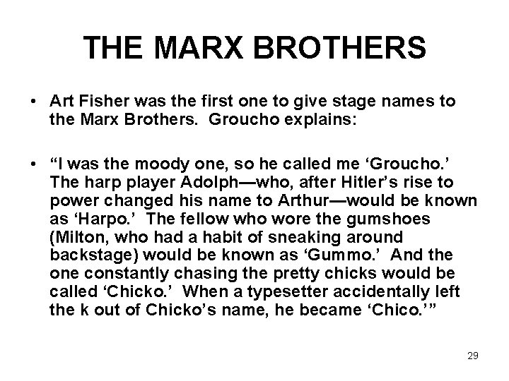 THE MARX BROTHERS • Art Fisher was the first one to give stage names