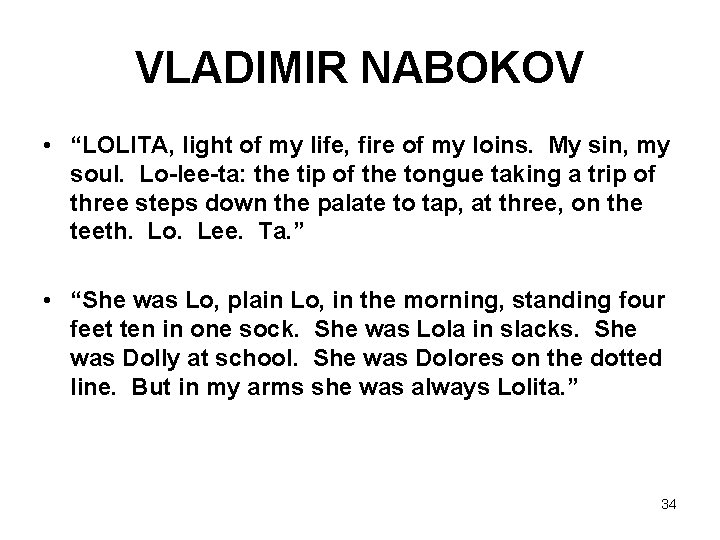 VLADIMIR NABOKOV • “LOLITA, light of my life, fire of my loins. My sin,