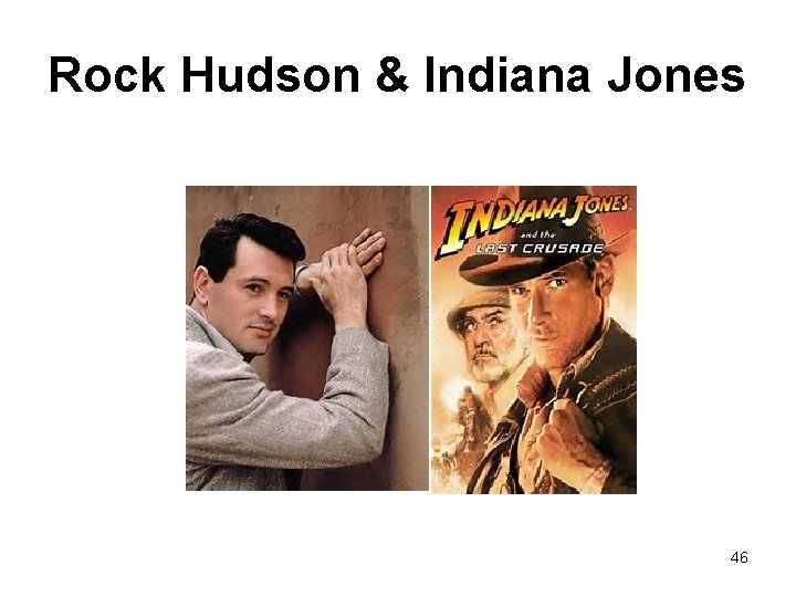 Rock Hudson & Indiana Jones 46 