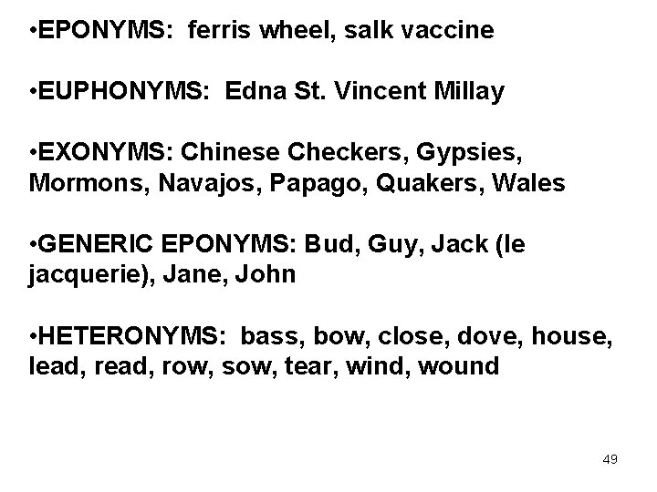  • EPONYMS: ferris wheel, salk vaccine • EUPHONYMS: Edna St. Vincent Millay •