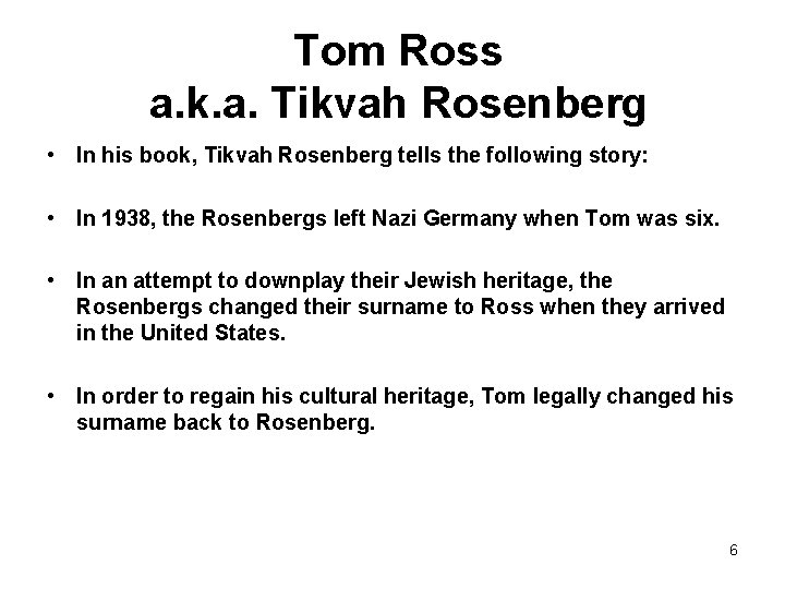 Tom Ross a. k. a. Tikvah Rosenberg • In his book, Tikvah Rosenberg tells