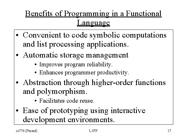 Benefits of Programming in a Functional Language • Convenient to code symbolic computations and Benefits of Programming in a Functional Language • Convenient to code symbolic computations and