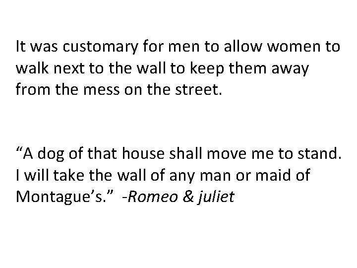 It was customary for men to allow women to walk next to the wall