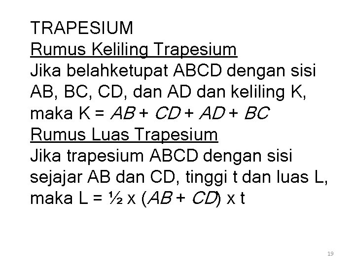 TRAPESIUM Rumus Keliling Trapesium Jika belahketupat ABCD dengan sisi AB, BC, CD, dan AD