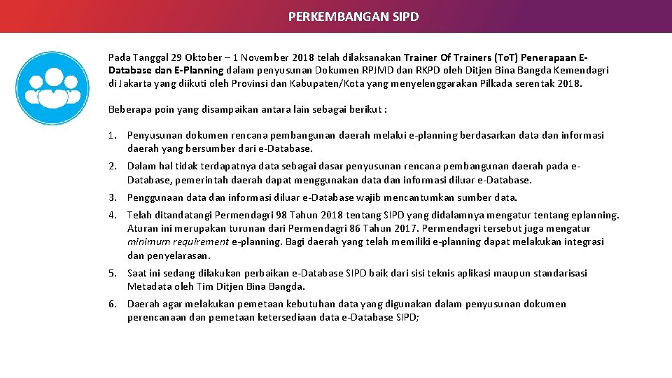 PERKEMBANGAN SIPD Pada Tanggal 29 Oktober – 1 November 2018 telah dilaksanakan Trainer Of