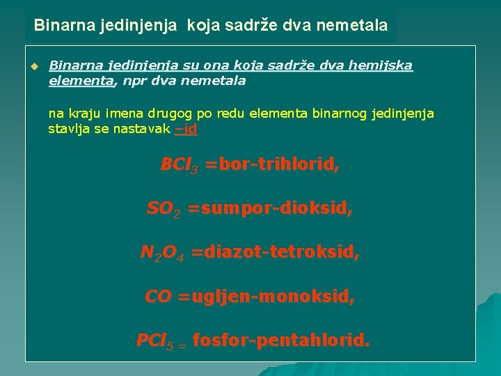 Binarna jedinjenja koja sadrže dva nemetala u Binarna jedinjenja su ona koja sadrže dva