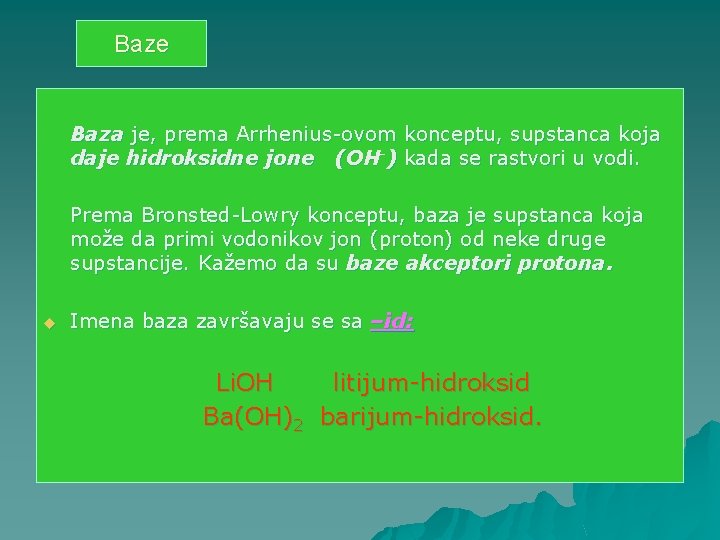 Baze Baza je, prema Arrhenius-ovom konceptu, supstanca koja daje hidroksidne jone (OH-) kada se