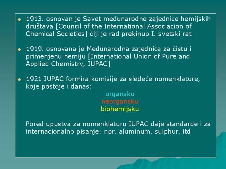 u 1913. osnovan je Savet međunarodne zajednice hemijskih društava [Council of the International Associacion