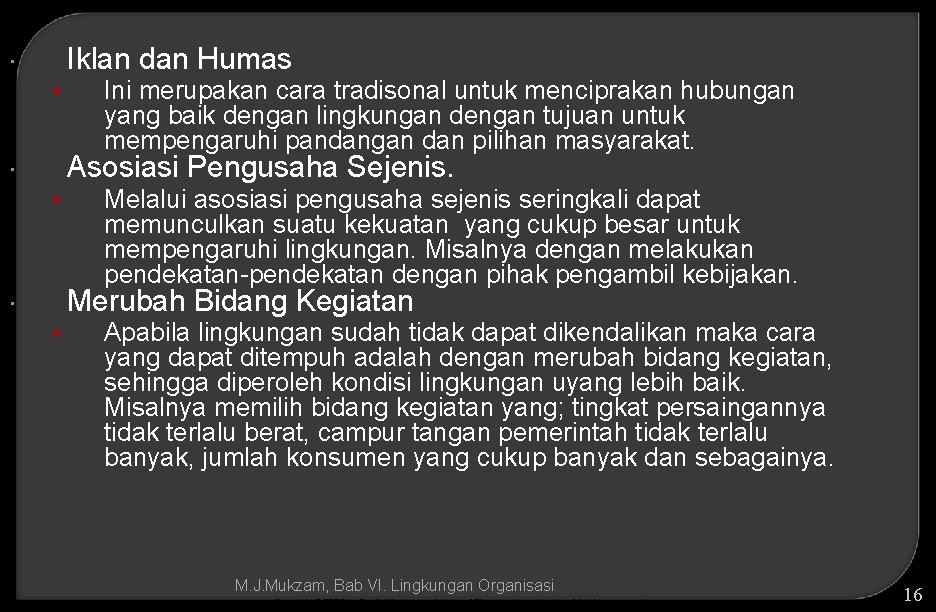 Iklan dan Humas • Ini merupakan cara tradisonal untuk menciprakan hubungan yang baik dengan