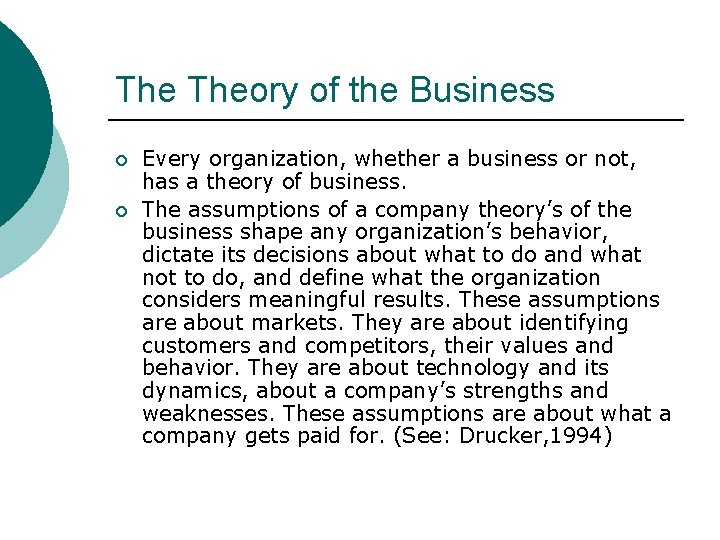 The Theory of the Business ¡ ¡ Every organization, whether a business or not,