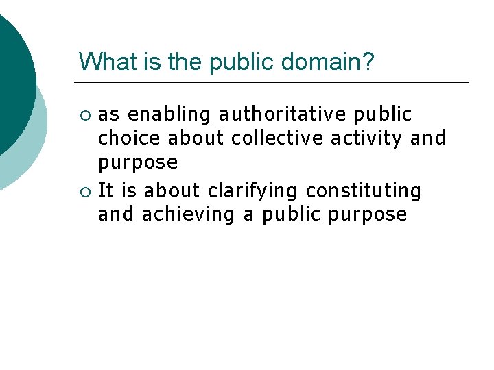 What is the public domain? as enabling authoritative public choice about collective activity and