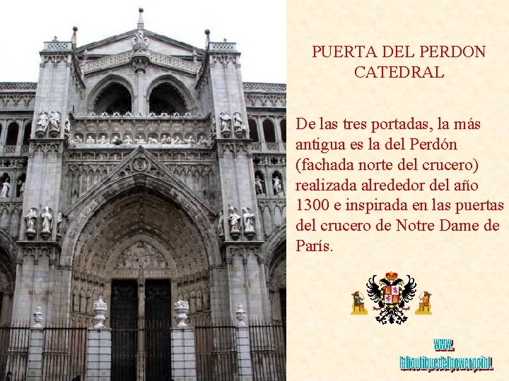 PUERTA DEL PERDON CATEDRAL De las tres portadas, la más antigua es la del