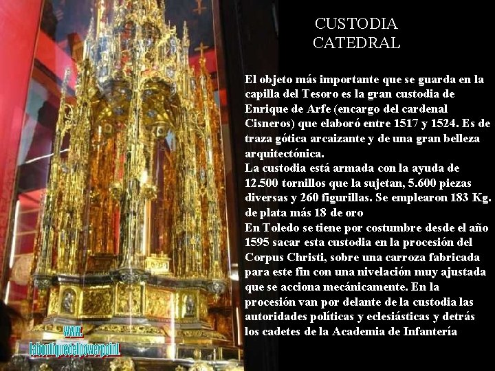 CUSTODIA CATEDRAL El objeto más importante que se guarda en la capilla del Tesoro