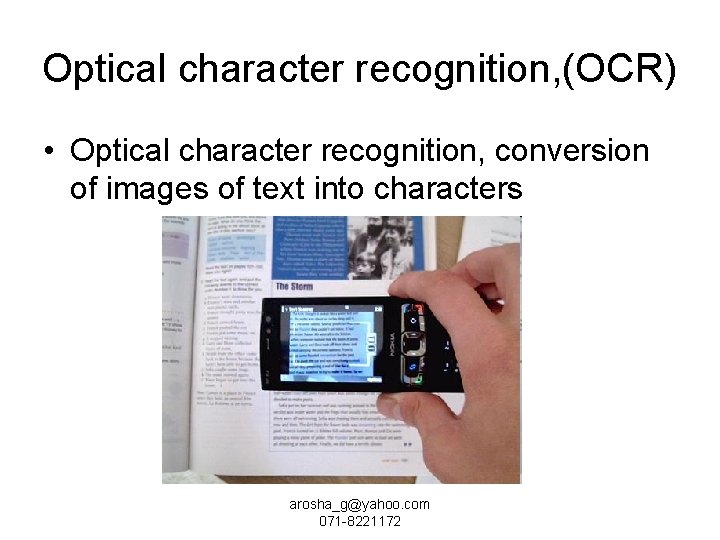 Optical character recognition, (OCR) • Optical character recognition, conversion of images of text into