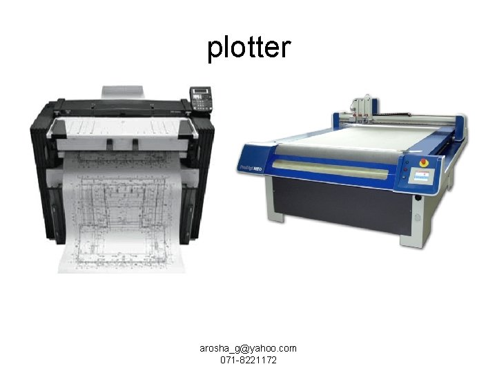 plotter arosha_g@yahoo. com 071 -8221172 