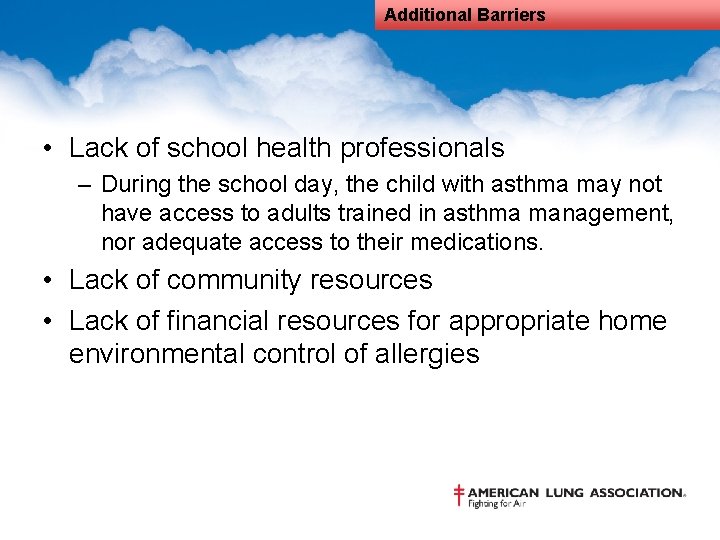 Additional Barriers • Lack of school health professionals – During the school day, the