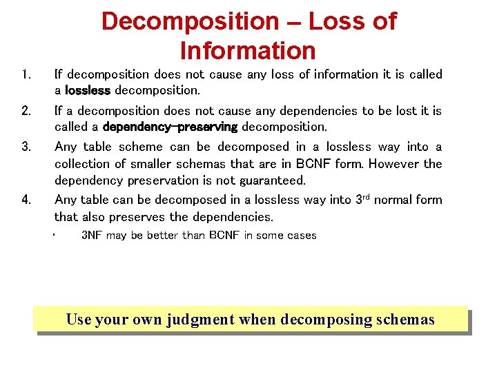 Decomposition – Loss of Information 1. 2. 3. 4. If decomposition does not cause