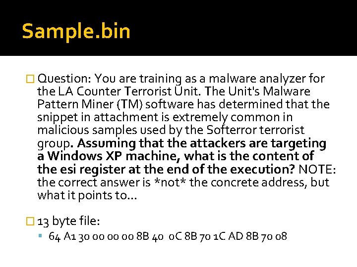 Sample. bin � Question: You are training as a malware analyzer for the LA