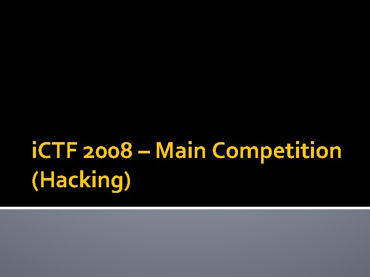 i. CTF 2008 – Main Competition (Hacking) 